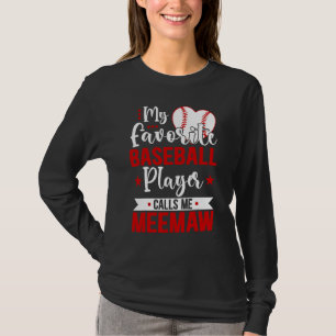 Baseball Meemaw My Favorite Baseball Player Calls  T-Shirt