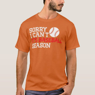 Baseball Mom Dad Funny Sorry I CanT ItS Baseball S T-Shirt