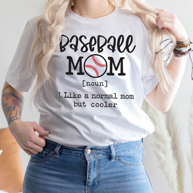 Baseball Mom Noun 1. Like A normal Mom But Cooler T-Shirt (Creator Uploaded)