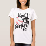 Baseball Mom That's My Senior Jersey Number Name T-Shirt<br><div class="desc">Basketball mom design features the expression "that's my senior" and a baseball with space for a number on the front and name on the back! Click the customize button for more flexibility with moving/scaling the images and modifying the text or adding new text! Variations of this design, additional colors, as...</div>