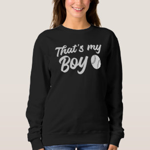 Baseball Mum Dad Baseball Parents That's My Boy Sweatshirt