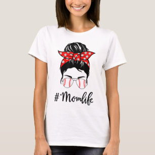 Baseball Mum Life Messy Bun Sunglasses Women Mothe T-Shirt