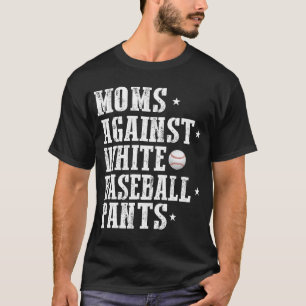 Baseball Mum Shirt Moms Against White Baseball Pan