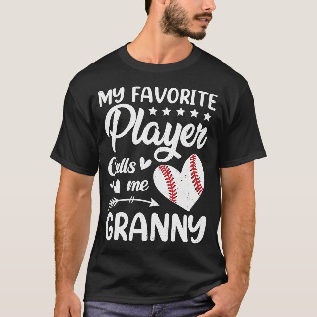 Baseball My Favorite Player Calls Me Granny T-Shirt (Front)