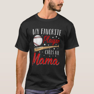 Baseball My Favorite Player Calls Me Mama Heart Mo T-Shirt