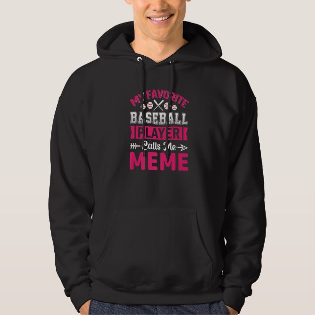 Baseball My Favorite Player Calls Me Meme Hoodie (Front)
