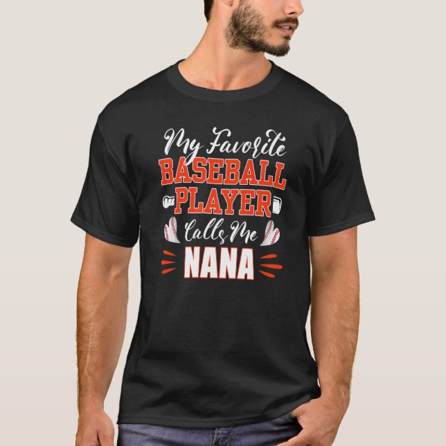 Baseball Nana My Favourite Baseball Player Calls M T-Shirt (Front)