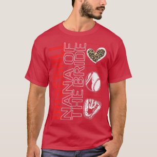 Baseball Nana Of The Bride Game Day Leopard Heart T-Shirt