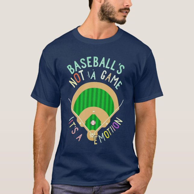 baseball not a game its emotion T-Shirt (Front)