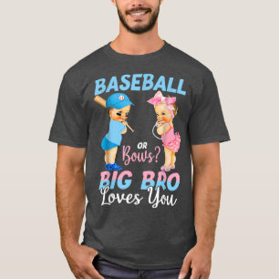 Baseball Or Bows Big Bro Loves You Baby Gender Rev T-Shirt