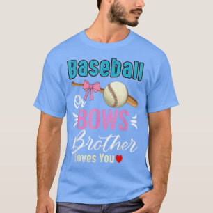 Baseball Or Bows Brother Loves You Gender Reveal T T-Shirt