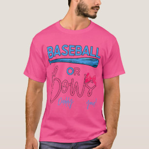 Baseball Or Bows Gender Reveal Party Idea For Dad T-Shirt