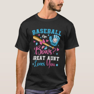 Baseball Or Bows Great Aunt Loves You Cute Gender  T-Shirt