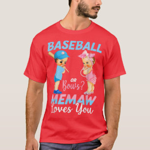 Baseball Or Bows Memaw Loves You Baby Gender Revea T-Shirt