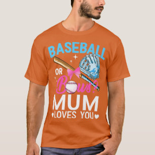 Baseball Or Bows Mum Loves You Gender Reveal Pink T-Shirt