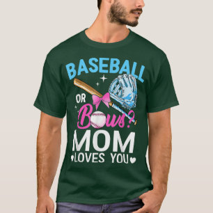 Baseball Or Bows Mum Loves You Gender Reveal Pink  T-Shirt