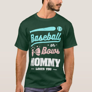 Baseball Or Bows Mummy Loves You Pregnancy Announc T-Shirt