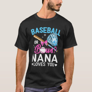 Baseball Or Bows Nana Loves You Gender Reveal Pink T-Shirt