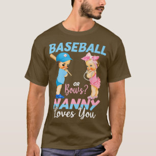 Baseball Or Bows Nanny Loves You Baby Gender Revea T-Shirt