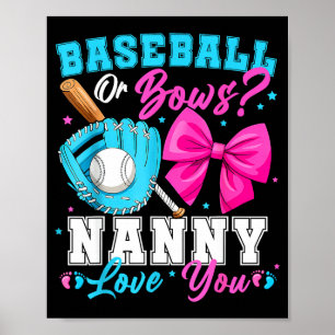 Baseball Or Bows Nanny Loves You Gender Reveal Fam Poster