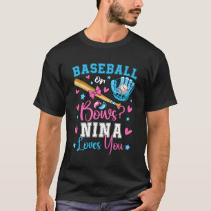 Baseball Or Bows Nina Loves You Cute Gender Reveal T-Shirt