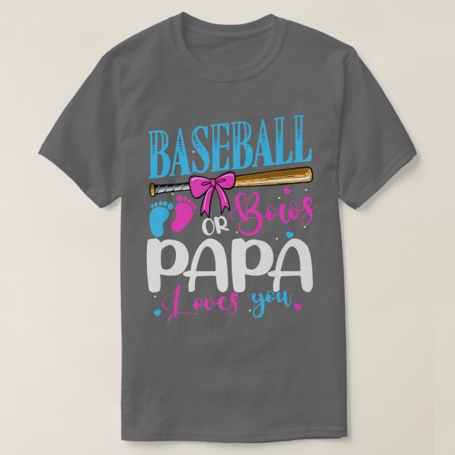 Baseball Or Bows Papa Loves You Pink or Blue Gende T-Shirt (Design Front)
