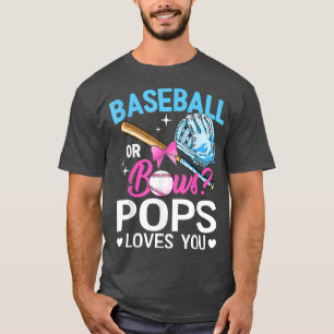 Baseball Or Bows Pops Loves You Gender Reveal Pink T-Shirt