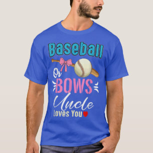 Baseball Or Bows Uncle Loves You Gender Reveal112 T-Shirt