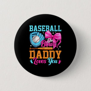 Baseball Or Bows Your Daddy Loves You Gender Revea 6 Cm Round Badge