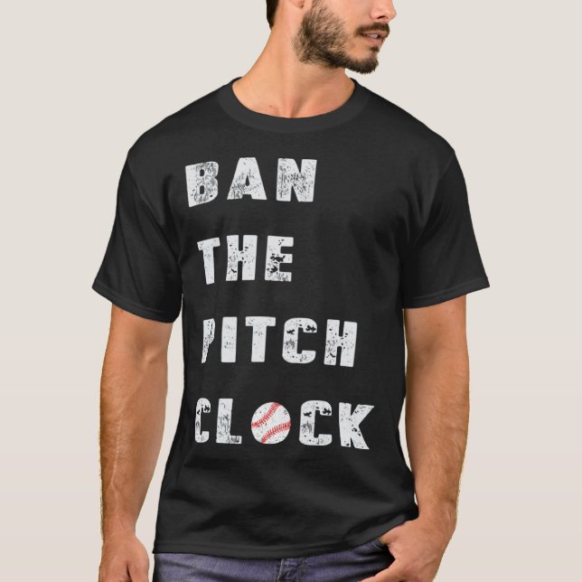 Baseball Pitchers Ban The Pitch Clock Professional T-Shirt (Front)