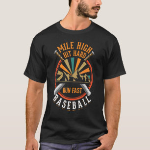 Baseball Player Mile High Hit Hard Run Fast Bat Sp T-Shirt
