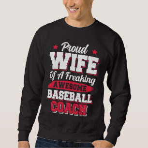 Baseball Player Softball  Baseball Coach Wife Sweatshirt