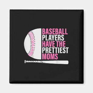 Baseball Players Have The Prettiest Moms Baseball Magnet
