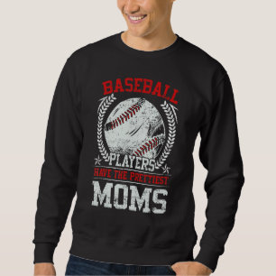 Baseball Players Have The Prettiest Moms Girls Boy Sweatshirt