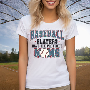 Baseball Players Have The Prettiest Moms T-Shirt