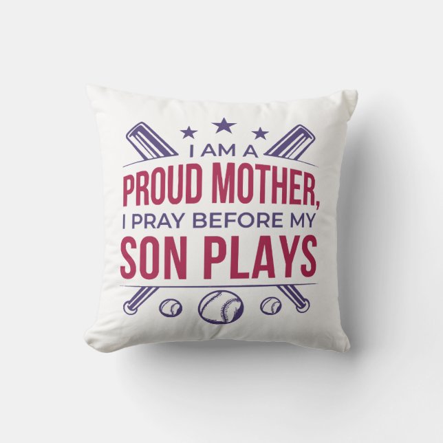 Baseball Proud Mother I Pray Before My Son Plays  Cushion (Front)