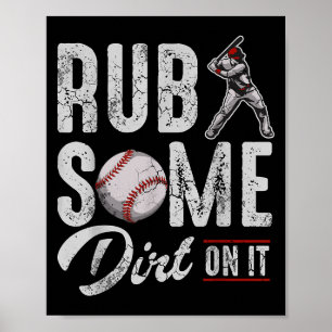 Baseball Rub Some Dirt On It Funny Humour Sayings Poster
