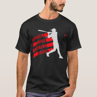 Baseball Season Is The Best Season Fan Sport Game T-Shirt