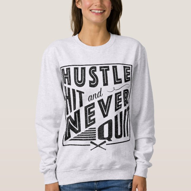 Baseball Softball Hustle Hit & Never Quit Sweatshirt (Front)
