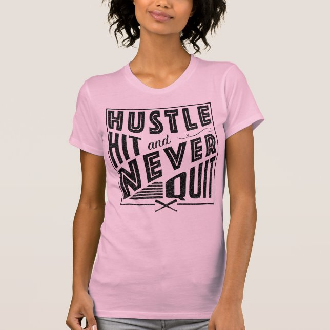 Baseball Softball Hustle Hit & Never Quit T-Shirt (Front)