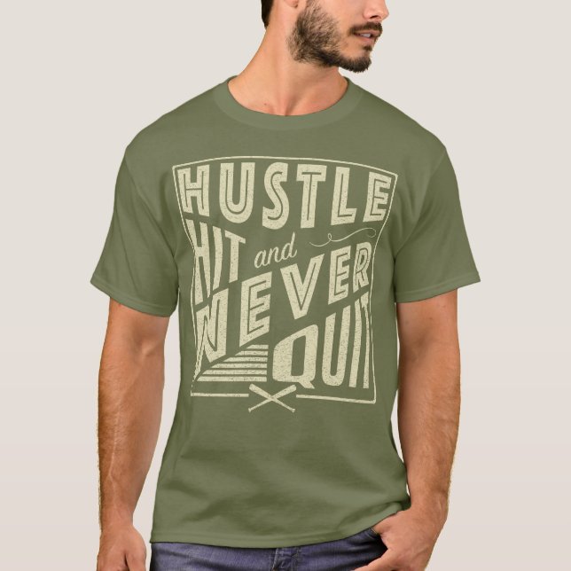 Baseball Softball Hustle Hit & Never Quit T-Shirt (Front)
