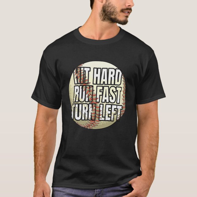 Baseball Softball Player Hit Hard Run Fast Turn Le T-Shirt (Front)