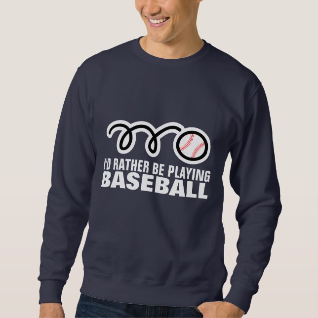 Baseball sweatshirt with funny quote slogan saying (Front)