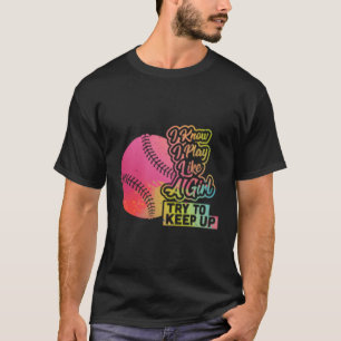 Baseball Team Play Like A Softball T-Shirt