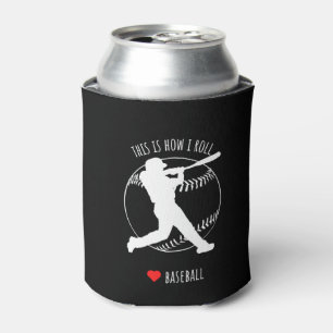 Baseball This Is How I Roll Sports Lover  Can Cooler