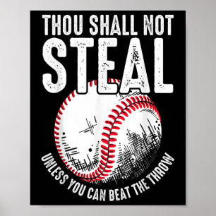 Baseball Thou Shall Not Steal Unless You Can Beat Poster
