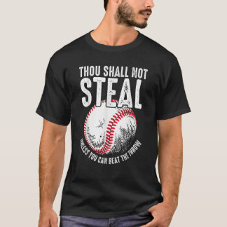 Baseball Thou Shall Not Steal Unless You Can Beat T-Shirt