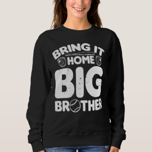 Baseball Tournament Bring It Home Big Brother Base Sweatshirt