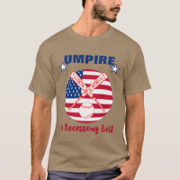 Baseball Umpire Funny Sports Quote Text Graphic