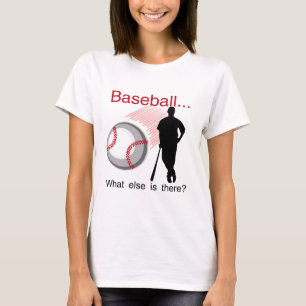 Baseball What Else T-shirts and Gifts